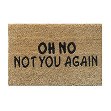 Load image into Gallery viewer, Atmah Oh No Not You Again Coir Door Mat- Size 40 X 60 Cm - Home Decor Lo